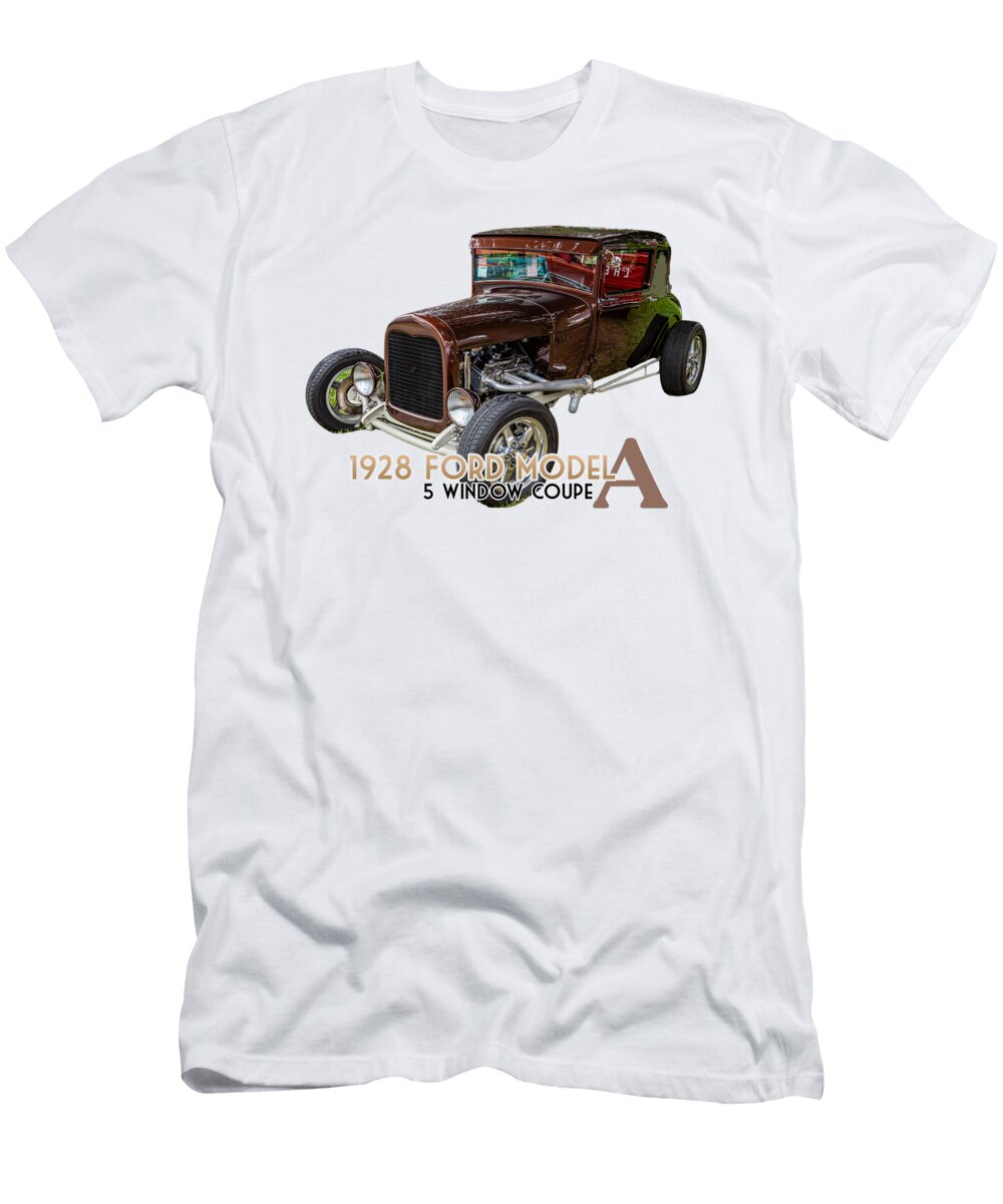 1 1928 Ford Model a 5 Window Coupe Gestalt Imagery T-Shirt