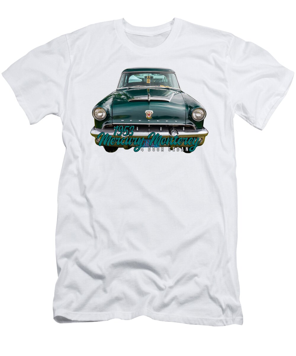 1 1953 Mercury Monterey 4 Door Sedan Gestalt Imagery T-Shirt