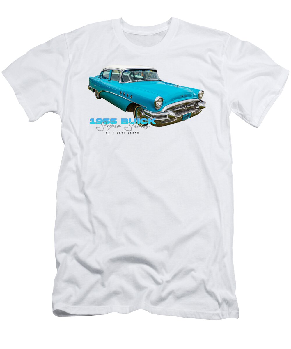 1 1955 Buick Super Series 50 4 Door Sedan Gestalt Imagery T-Shirt