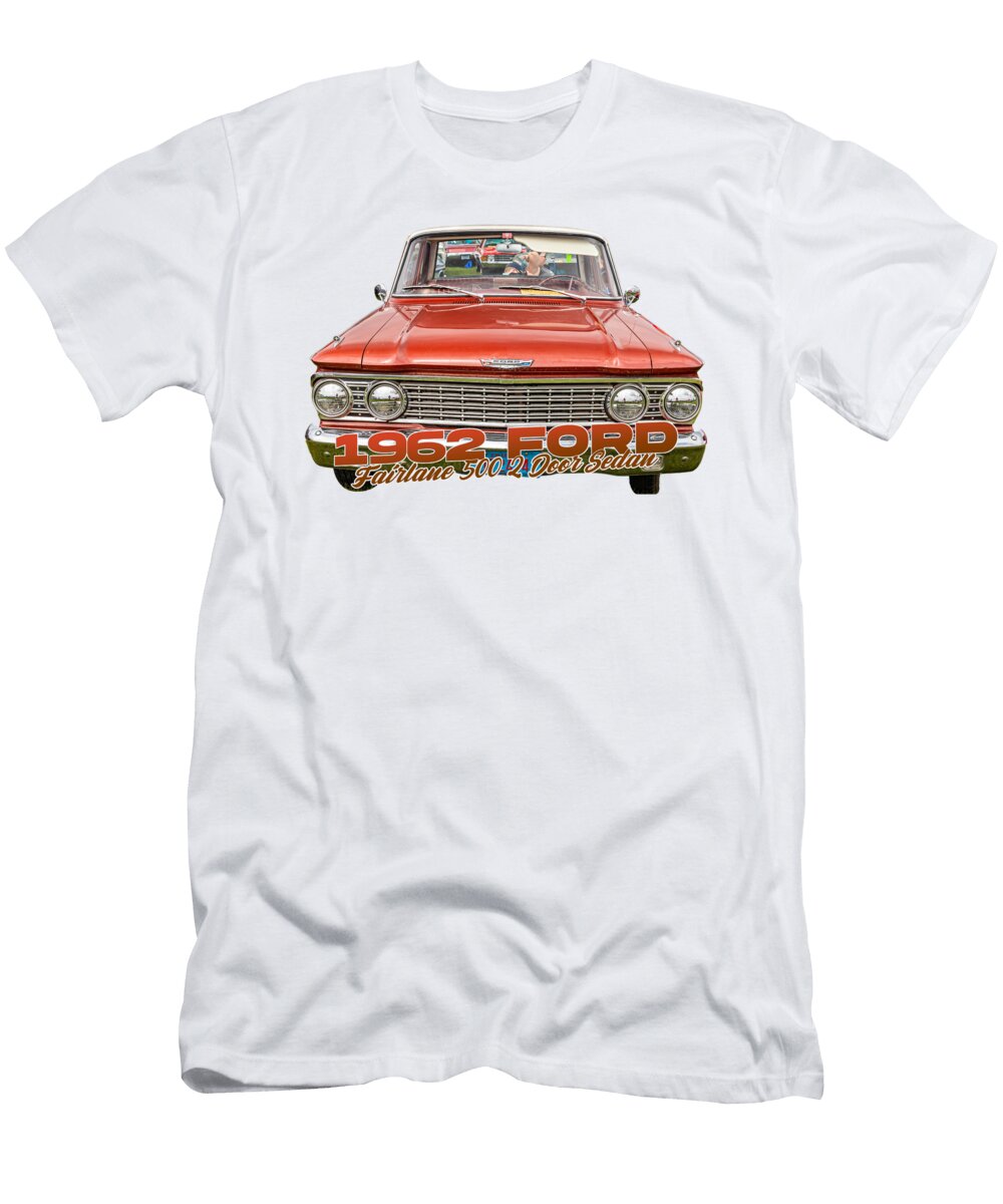 1 1962 Ford Fairlane 500 2 Door Sedan Gestalt Imagery T-Shirt