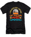 1 a Balanced Diet Pizza and Gaming Organicfoodempire T-Shirt