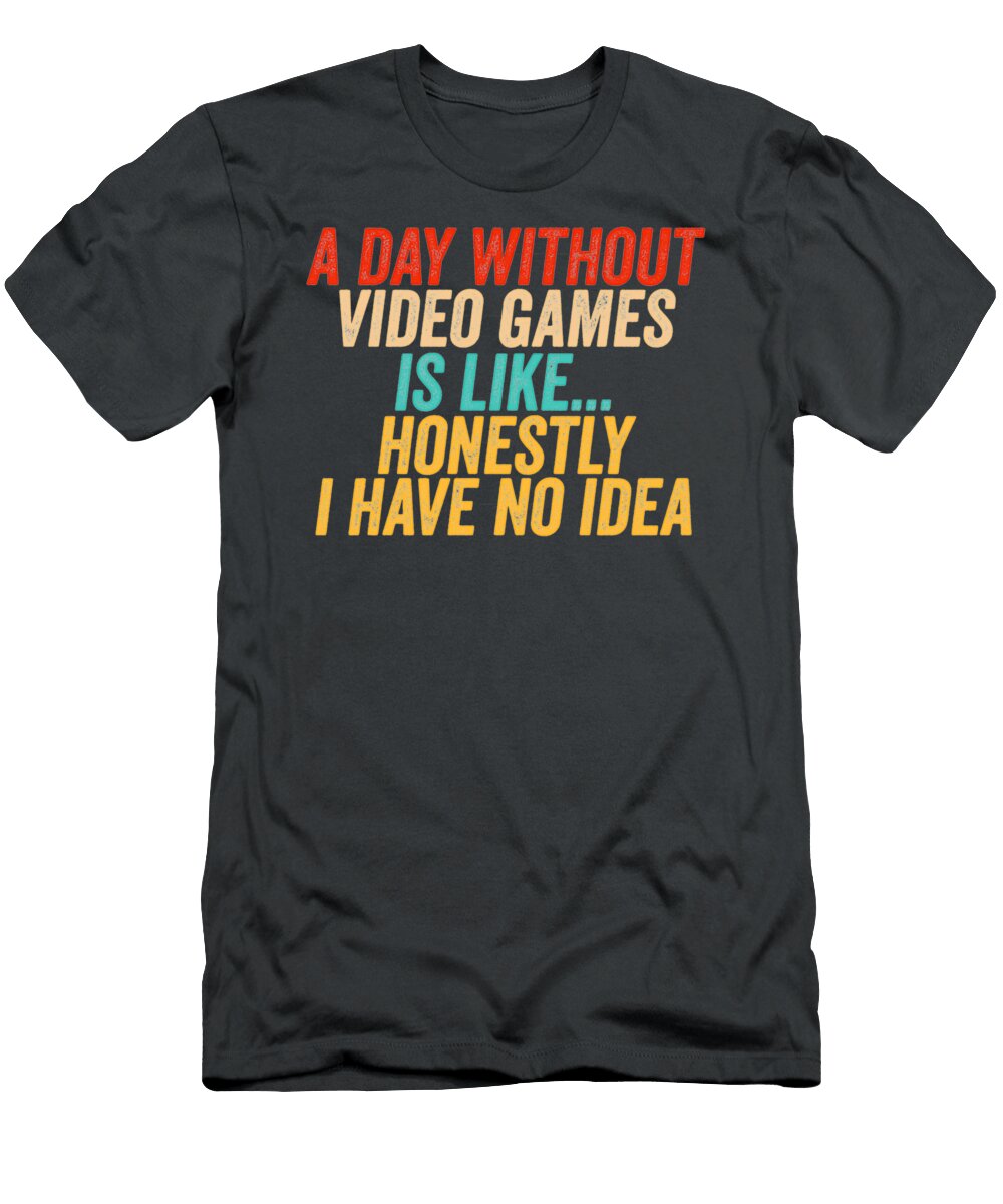 1 a Day Without Video Games Is Like Retro Gamer Phillips Thomas T-Shirt