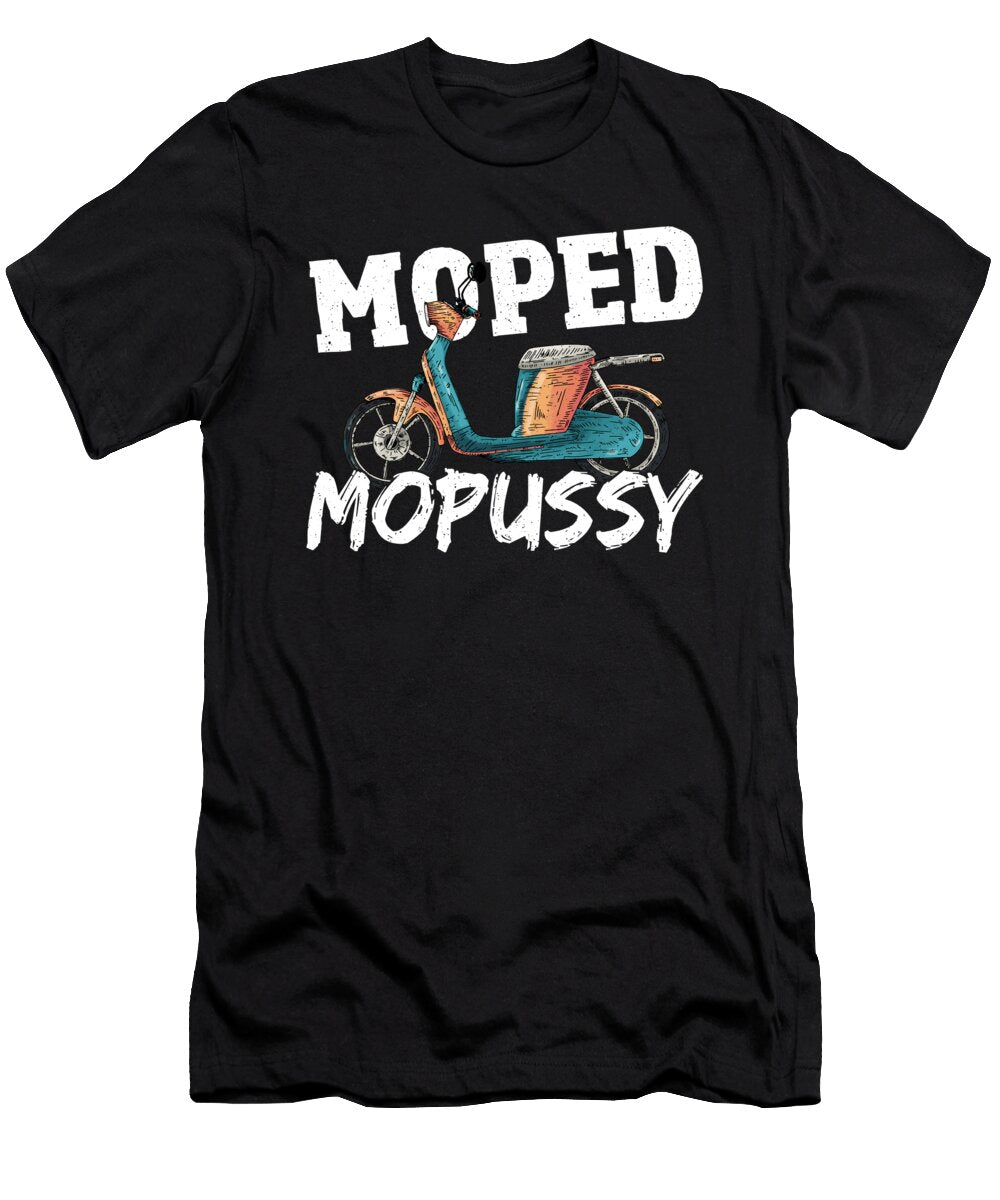 1 Moped Mopussy Mo Peds Mo Pussy Alessandra Roth T-Shirt