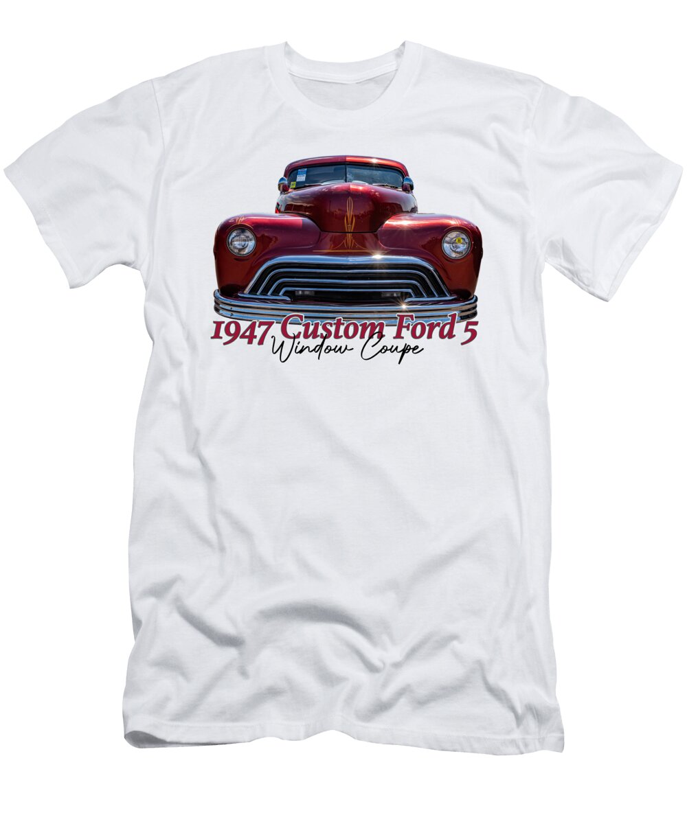 1947 Custom Ford 5 Window Coupe Gestalt Imagery T-Shirt