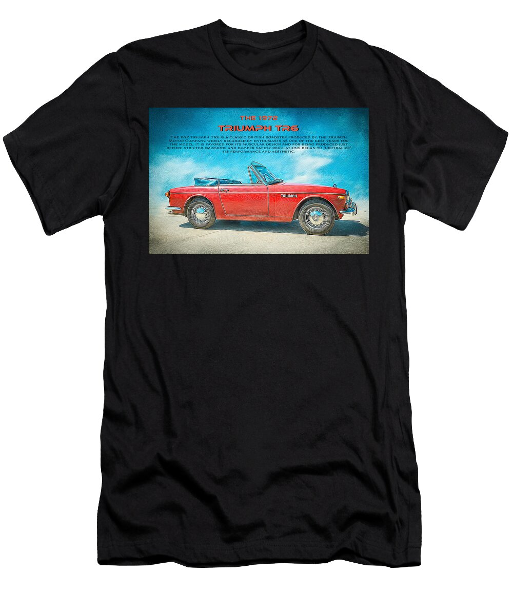 1972 Triumph Tr6 Roadster Kevin Walker and Pixel Reverie T-Shirt