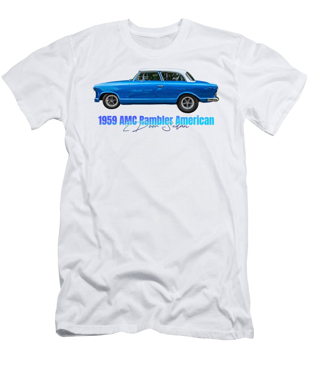 2 1959 Amc Rambler American 2 Door Sedan Gestalt Imagery T-Shirt