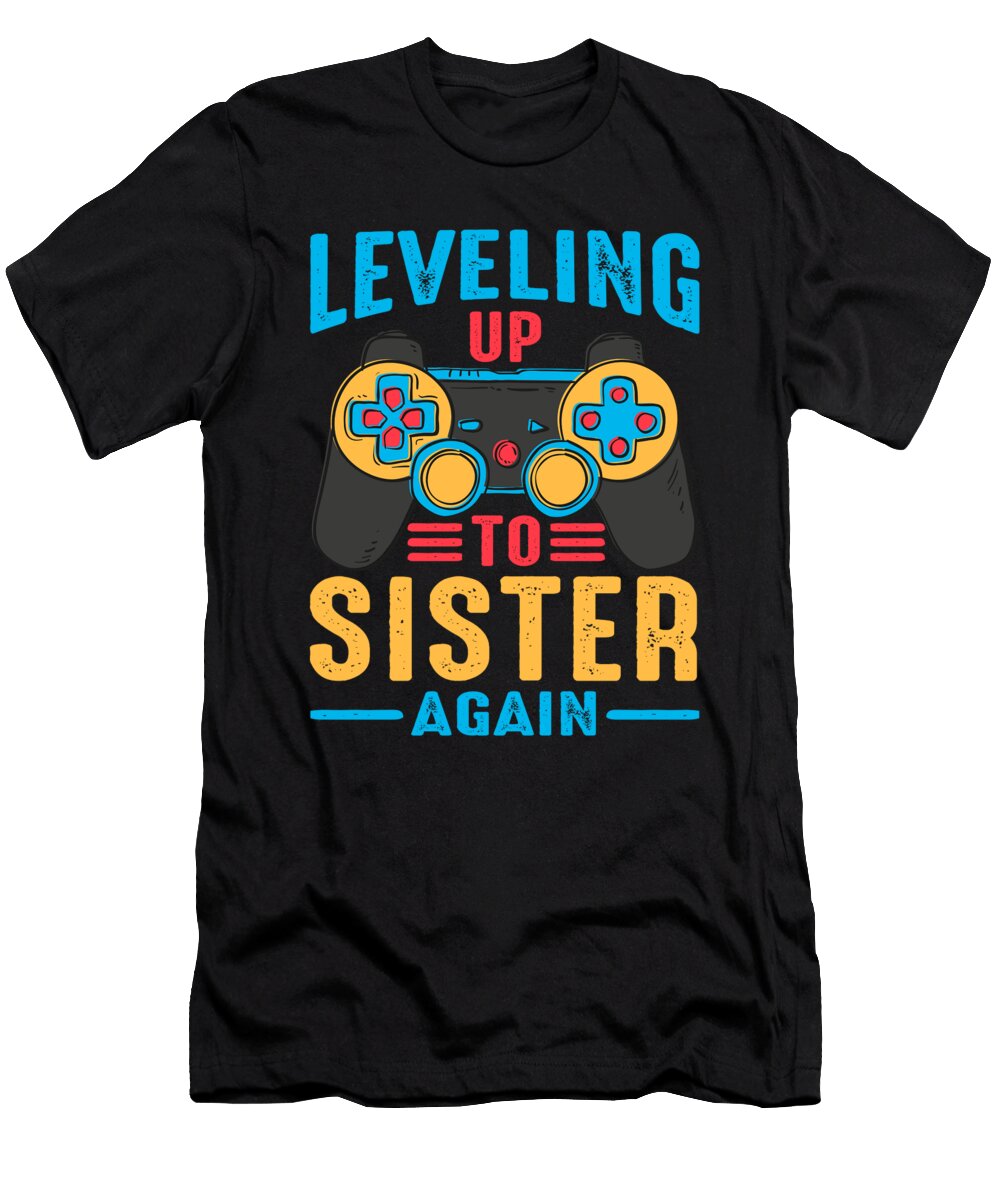 2 Leveling Up to Sister Again Video Game Gamer Dhbubble T-Shirt
