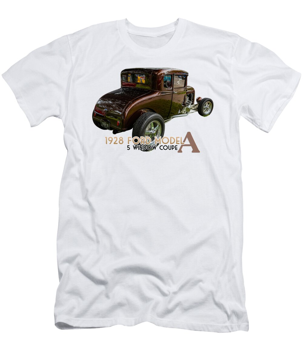 3 1928 Ford Model a 5 Window Coupe Gestalt Imagery T-Shirt