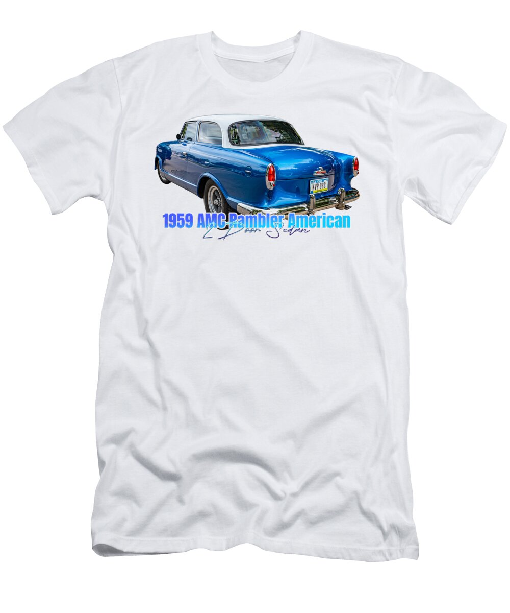 3 1959 Amc Rambler American 2 Door Sedan Gestalt Imagery T-Shirt