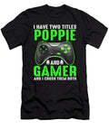 3 I Have Two Titles Poppie and Gamer and I Crush Them Both Dhbubble T-Shirt
