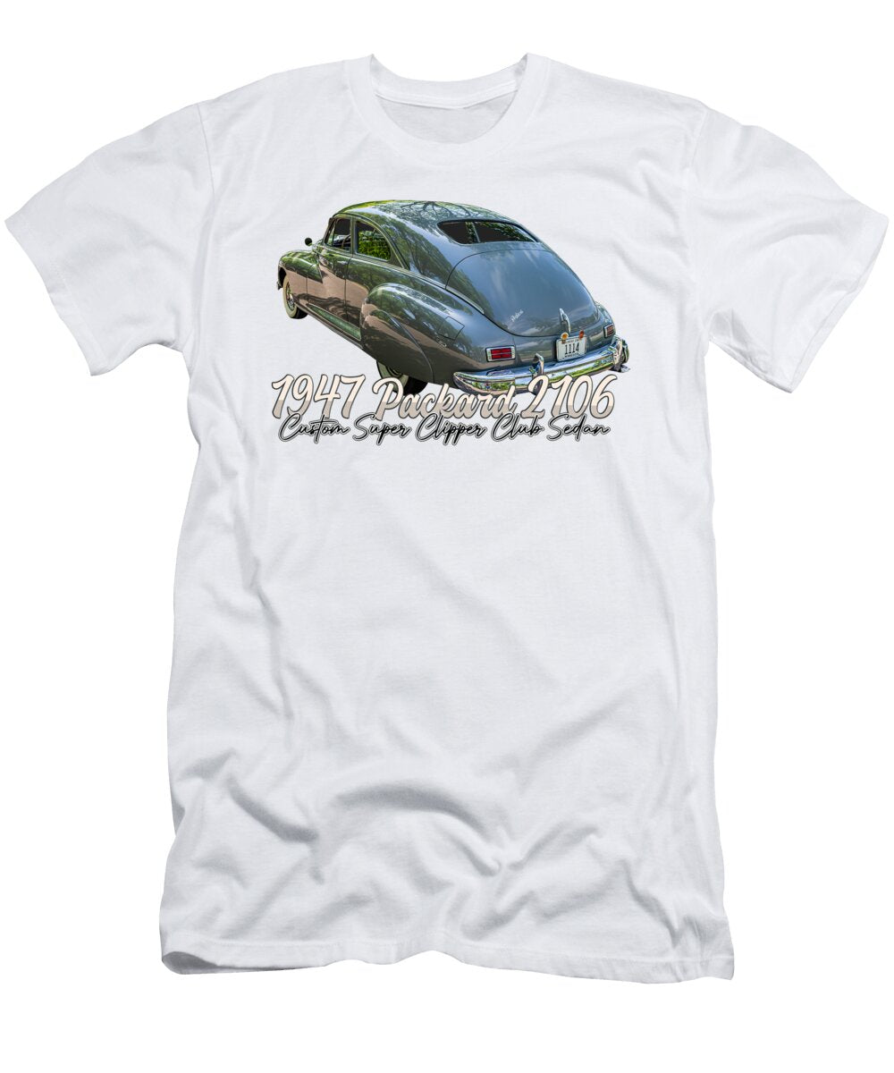 4 1947 Packard 2106 Custom Super Clipper Club Sedan Gestalt Imagery T-Shirt