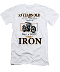 53 Years Old Daly Dose Iron Motorcycle Eric Manna T-Shirt