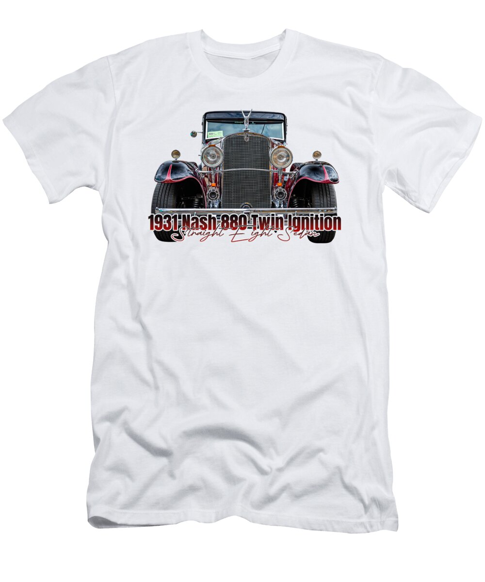 7 1931 Nash 880 Twin Ignition Straight Eight Sedan Gestalt Imagery T-Shirt
