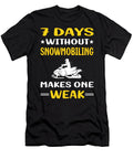 7 Days Without Snowmobiling Snowmobile Petrona Romero T-Shirt