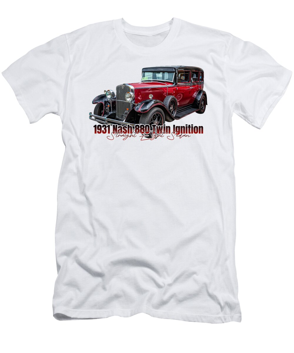 9 1931 Nash 880 Twin Ignition Straight Eight Sedan Gestalt Imagery T-Shirt