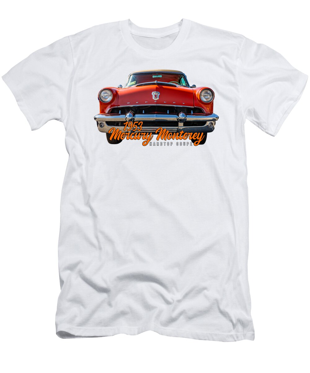 9 1953 Mercury Monterey Hardtop Coupe Gestalt Imagery T-Shirt