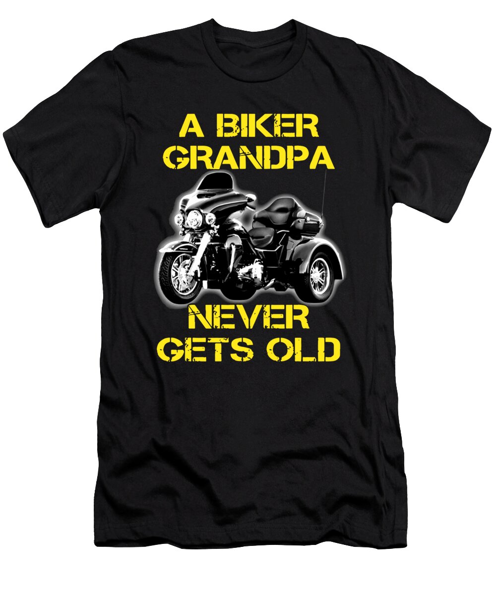 A Biker Grandpa Never Gets Old Stronger Men Woman Biker Austin Laboureyas T-Shirt