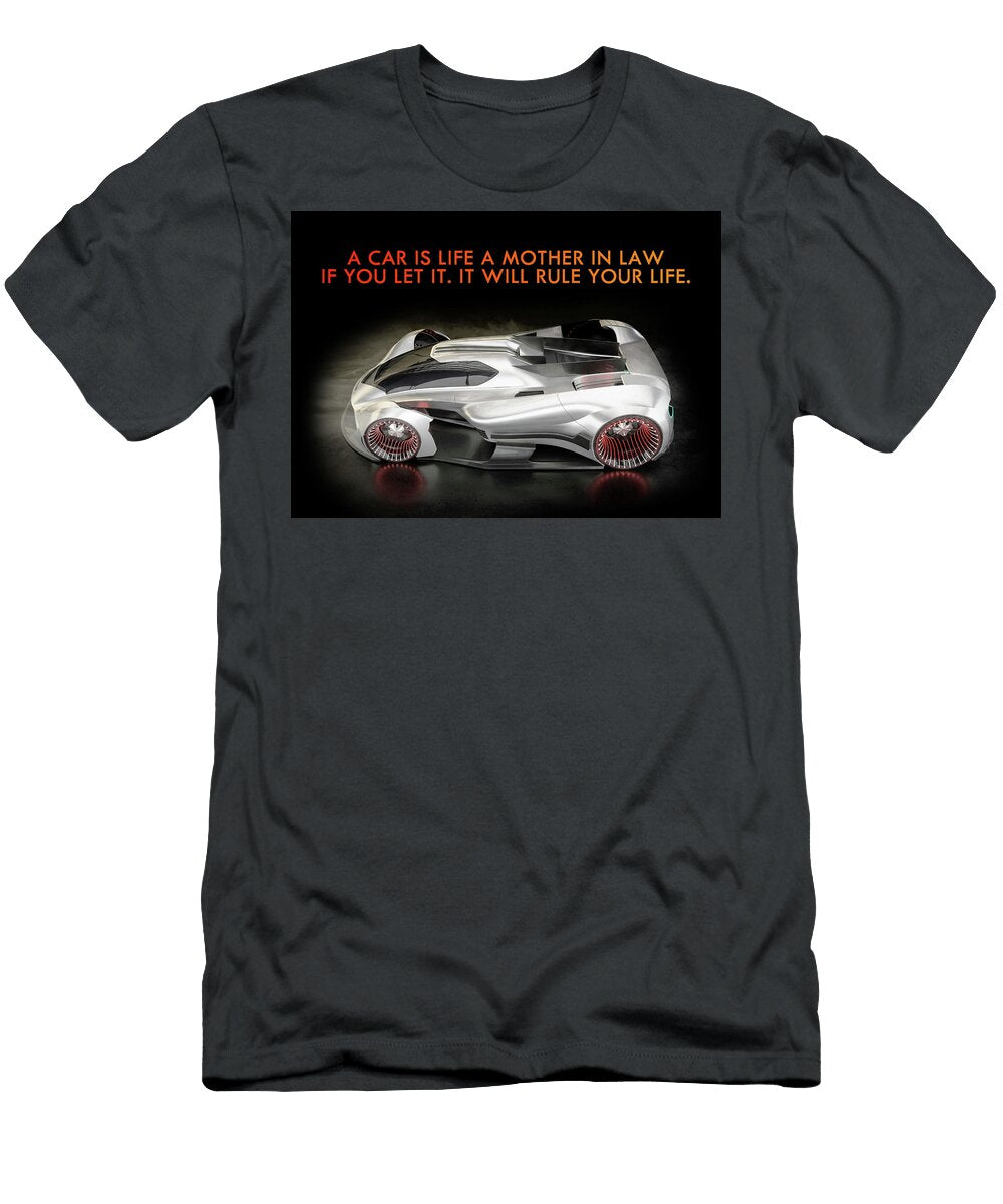 A Car Is Like a Mother in Law Leith Huber T-Shirt
