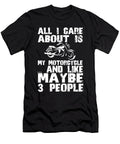 All I Care About Is My Motocycle John Dobbie T-Shirt
