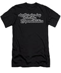 Another Fine Day Ruined By Responsibility Funny Adulting Maximus Designs T-Shirt
