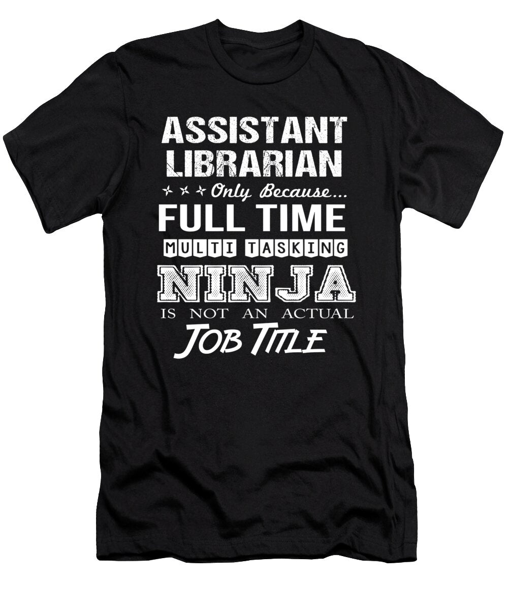 Assistant Librarian Ninja Job Gift Item Shi Hu Kang T-Shirt