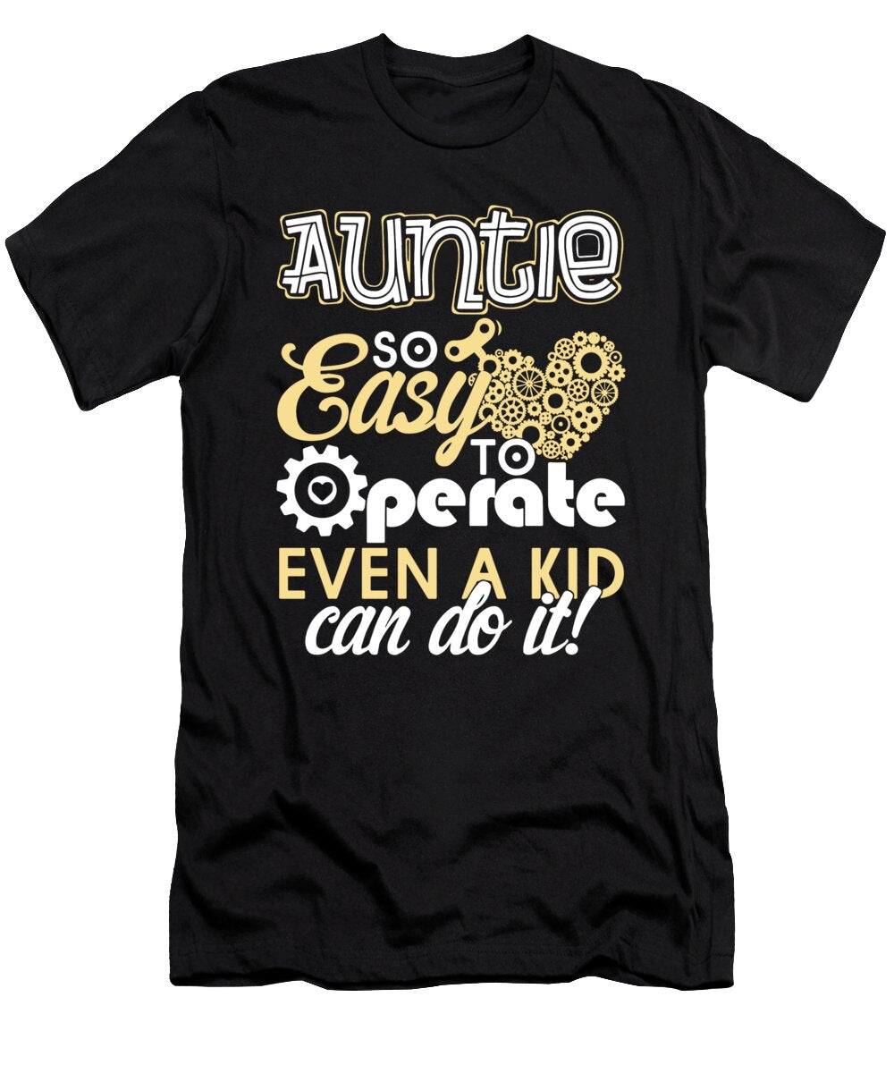 Auntie So Easy to Perate Even a Kid Can Do It Motorcycle Car Daniel Postle T-Shirt