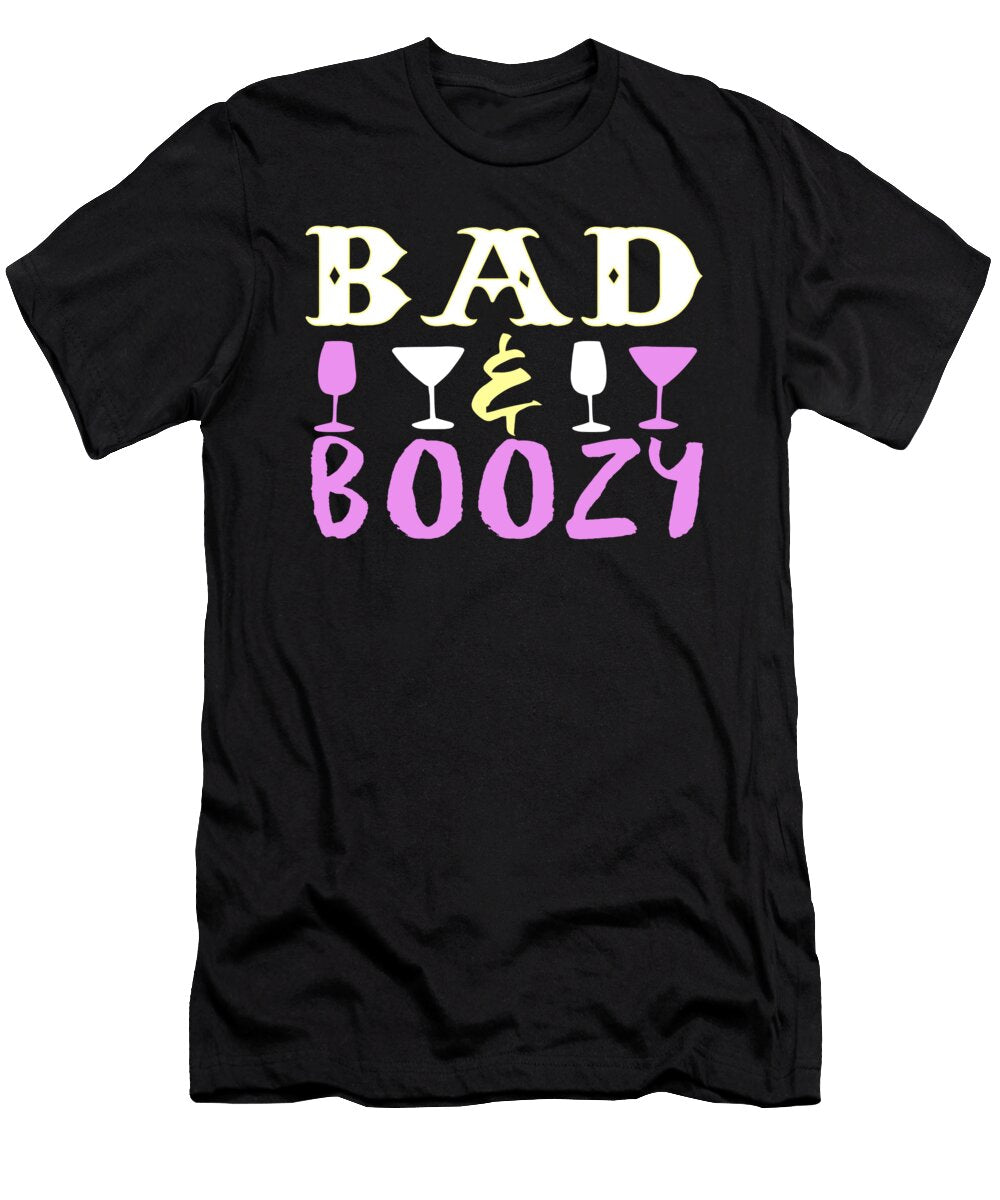 Bad and Boozy Funny Wine Lover Jacob Zelazny T-Shirt