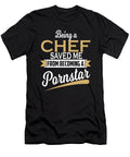 Being a Chef Saved Me Gift for Chefs Dusan Vrdelja T-Shirt
