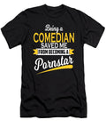 Being a Comedian Saved Me Funny Gift Dusan Vrdelja T-Shirt