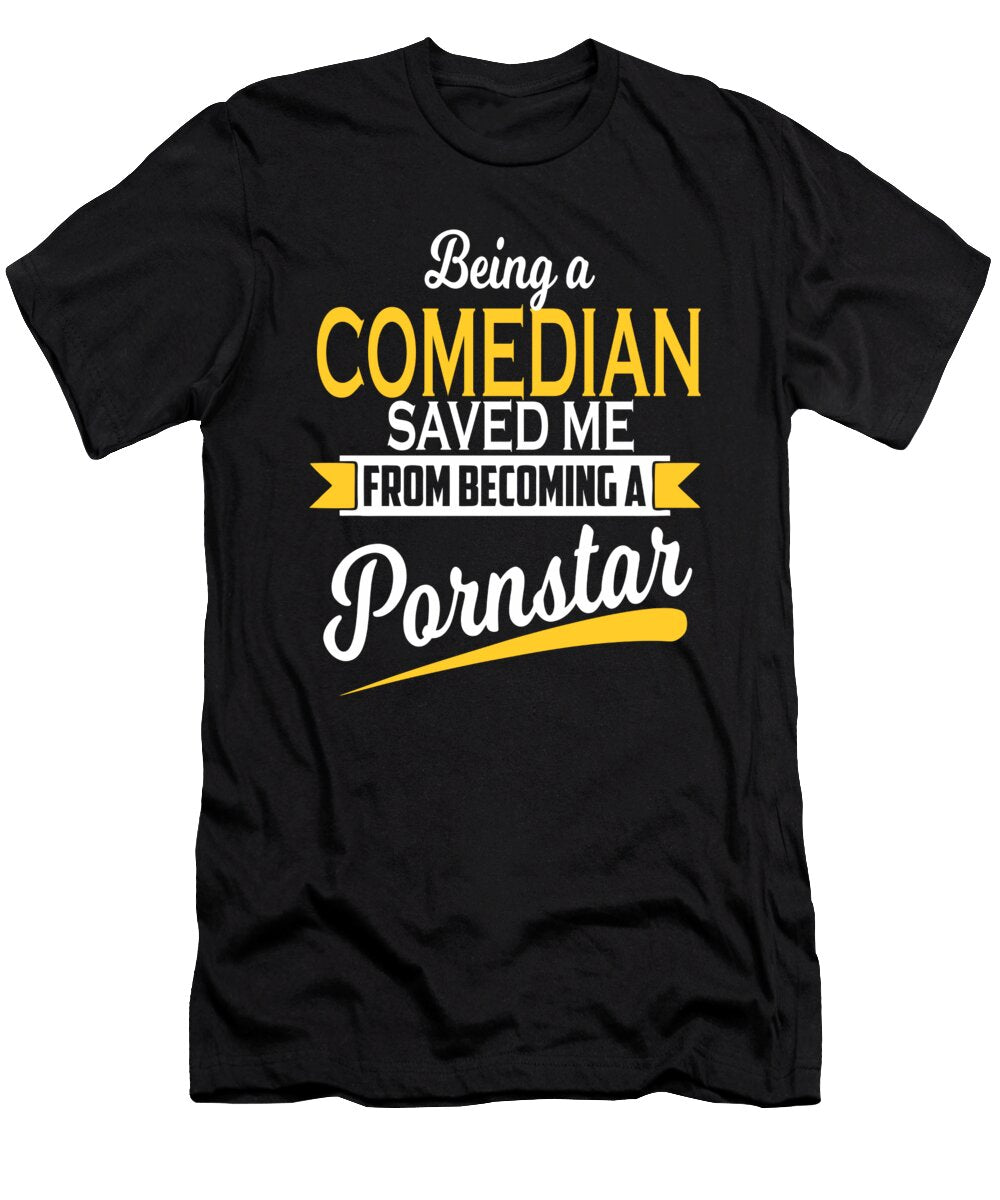 Being a Comedian Saved Me Funny Gift Dusan Vrdelja T-Shirt