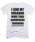 Boomerang Throwing Wife Funny Valentine Gift Idea for My Spouse Lover From Husband Funny Gift Ideas T-Shirt