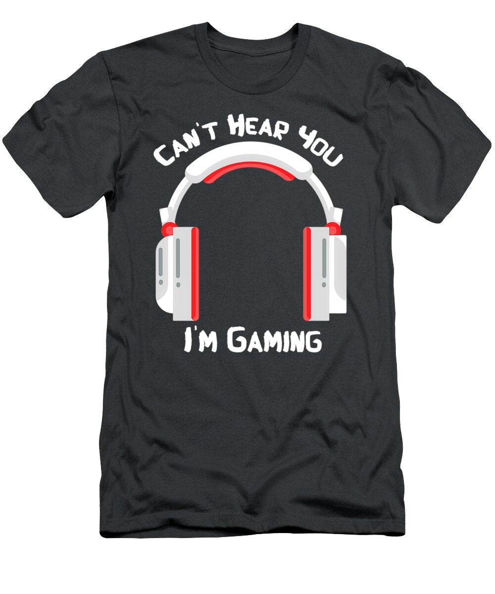 Cant Hear You Im Gaming Online Games Murphy Miller T-Shirt