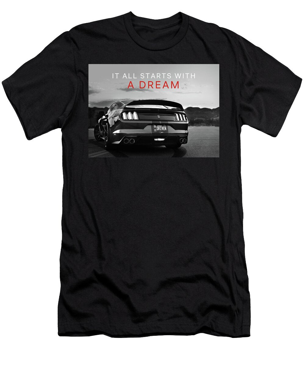Car Motivational It All Starts with a Dream Leith Huber T-Shirt