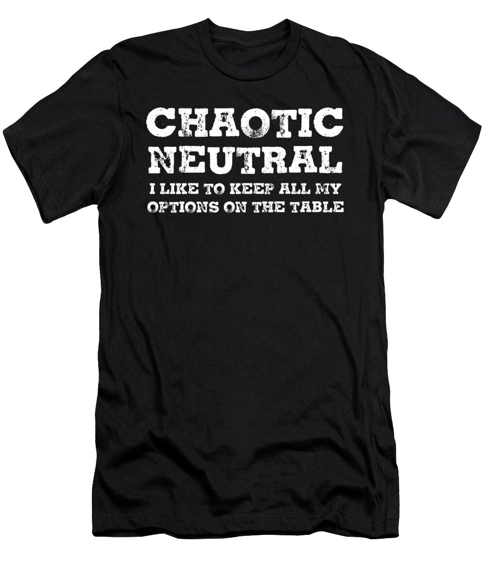 Chaotic Neutral I Like to Keep All My Options on the Table Jane Keeper T-Shirt