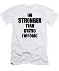 Cystic Fibrosis Awareness Survivor Hope Cure Inspiration Stronger Than Funny Gift Ideas T-Shirt