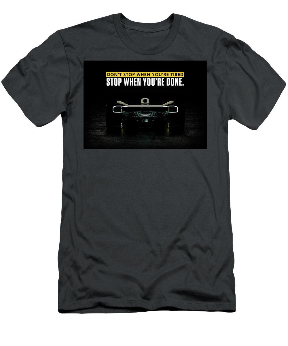 Don T Stop When You Re Tired Stop When You Re Done Leith Huber T-Shirt