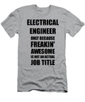 Electrical Engineer Freaking Awesome Funny Gift for Coworker Job Prank Gag Idea Funny Gift Ideas T-Shirt