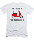 Funny Scooter Gift for Scooter Lover Gag Pun Quote Dont Follow Me Funny Gift Ideas T-Shirt