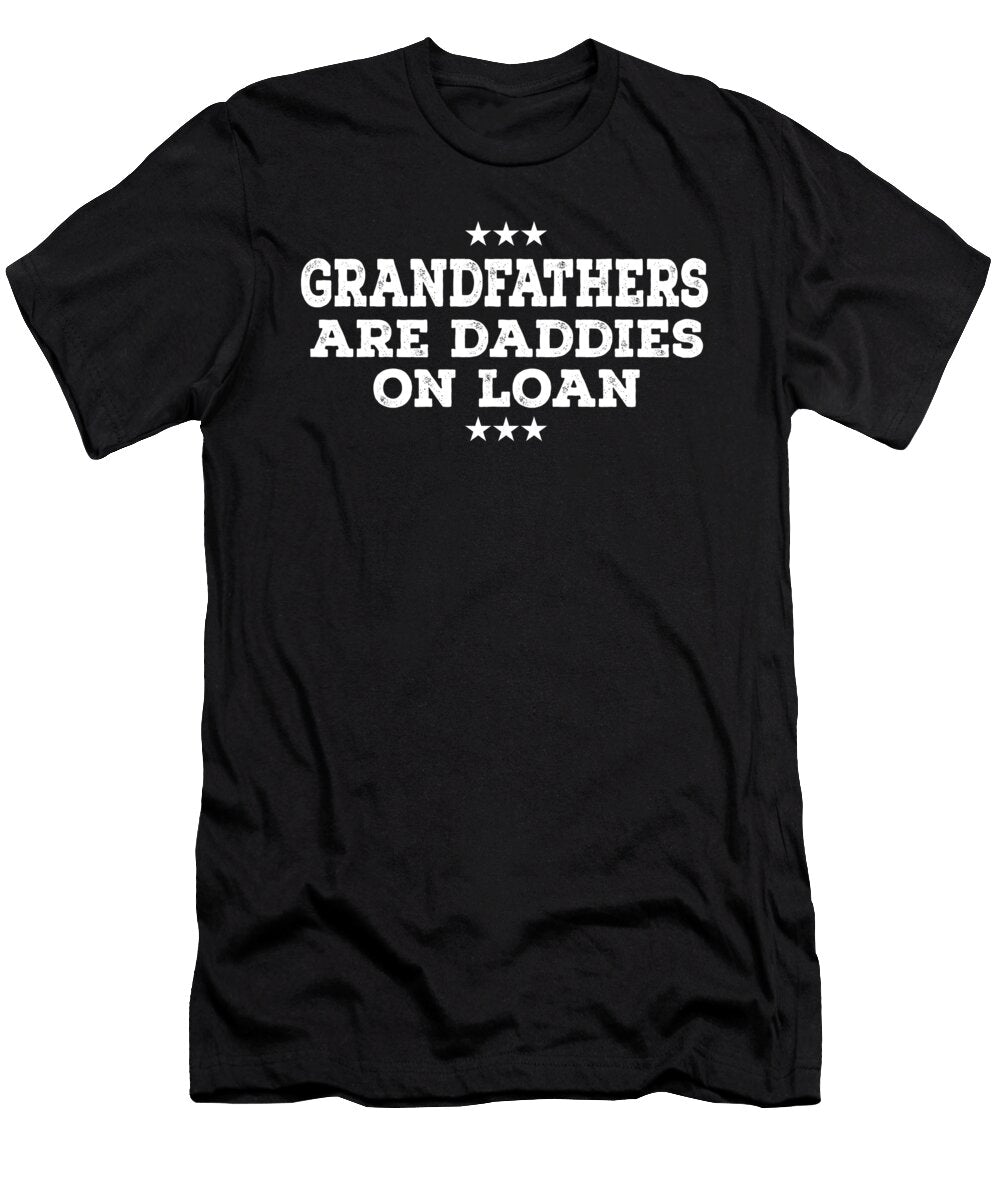 Grandfathers Are Daddies on Loan Jacob Zelazny T-Shirt