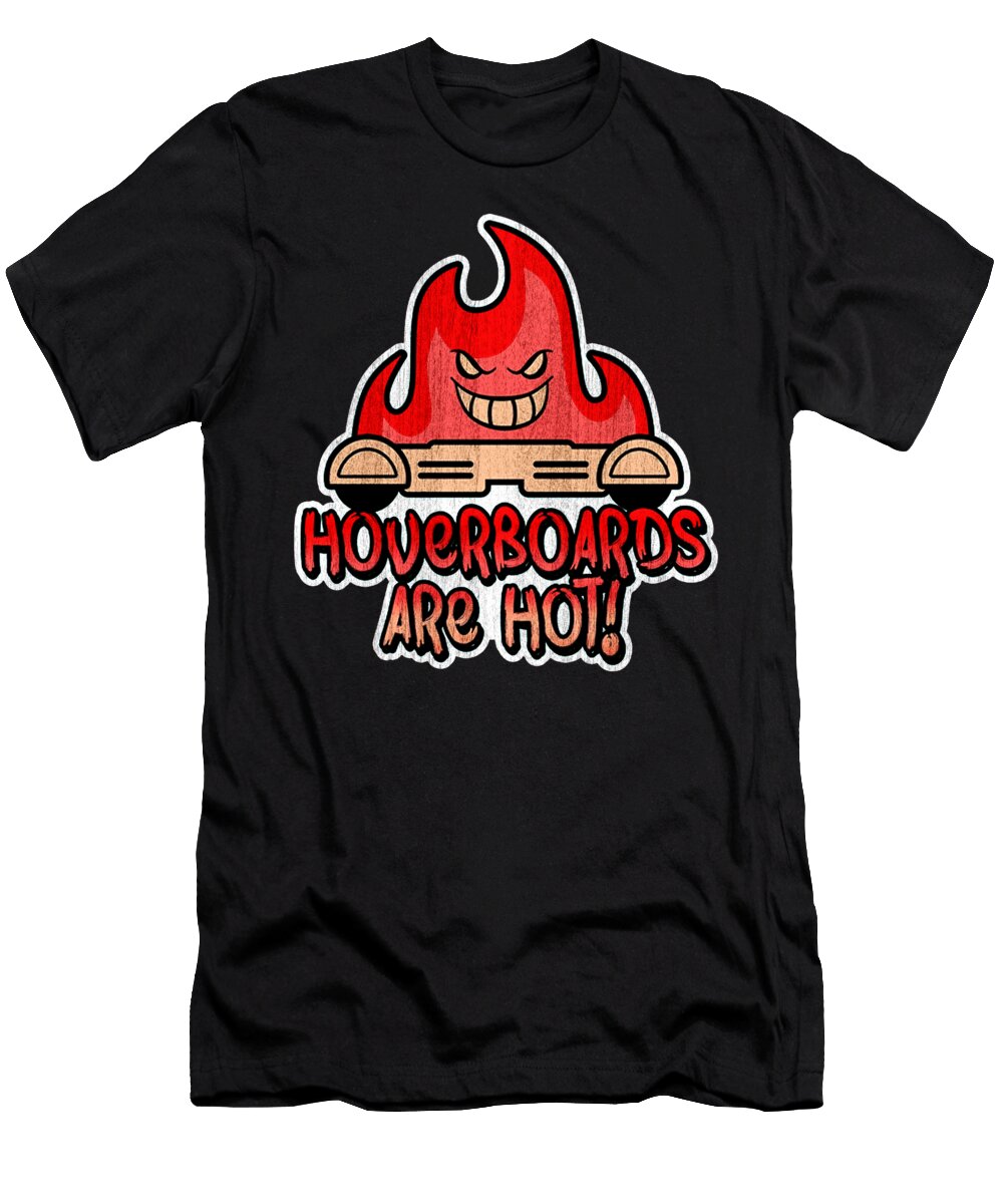 Hoverboard Are Hot Wyanet Anatasia T-Shirt