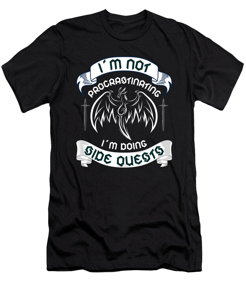 I Am Not Procrastinating Side Quests Organicfoodempire T-Shirt