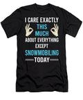 I Care This Much Except Snowmobiling Snowmobile Petrona Romero T-Shirt