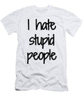 I Hate Stupid People Funny Gift Idea Funny Gift Ideas T-Shirt
