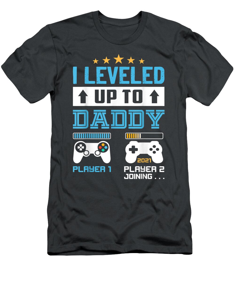 I Leveled Up to Daddy 2021 Funnyoon to Be Dad 2021 Kallen Naomi T-Shirt