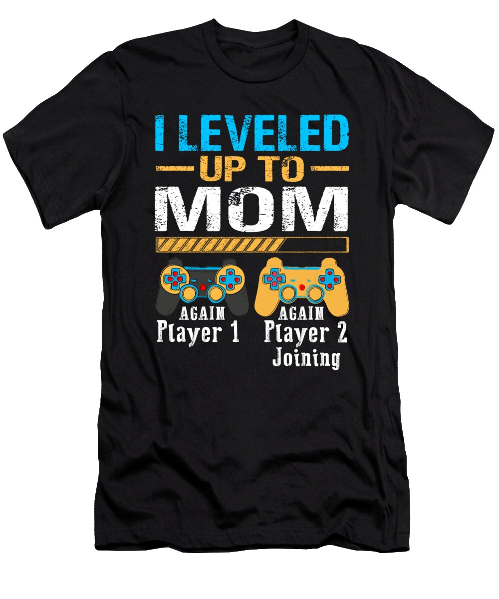I Leveled Up to Mom Again Gamer Promoted to Mom Dhbubble T-Shirt