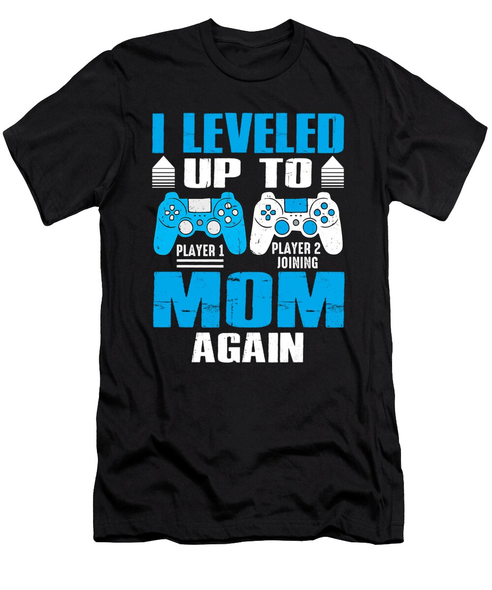 I Leveled Up to Mom Again Video Game Gamer Dhbubble T-Shirt