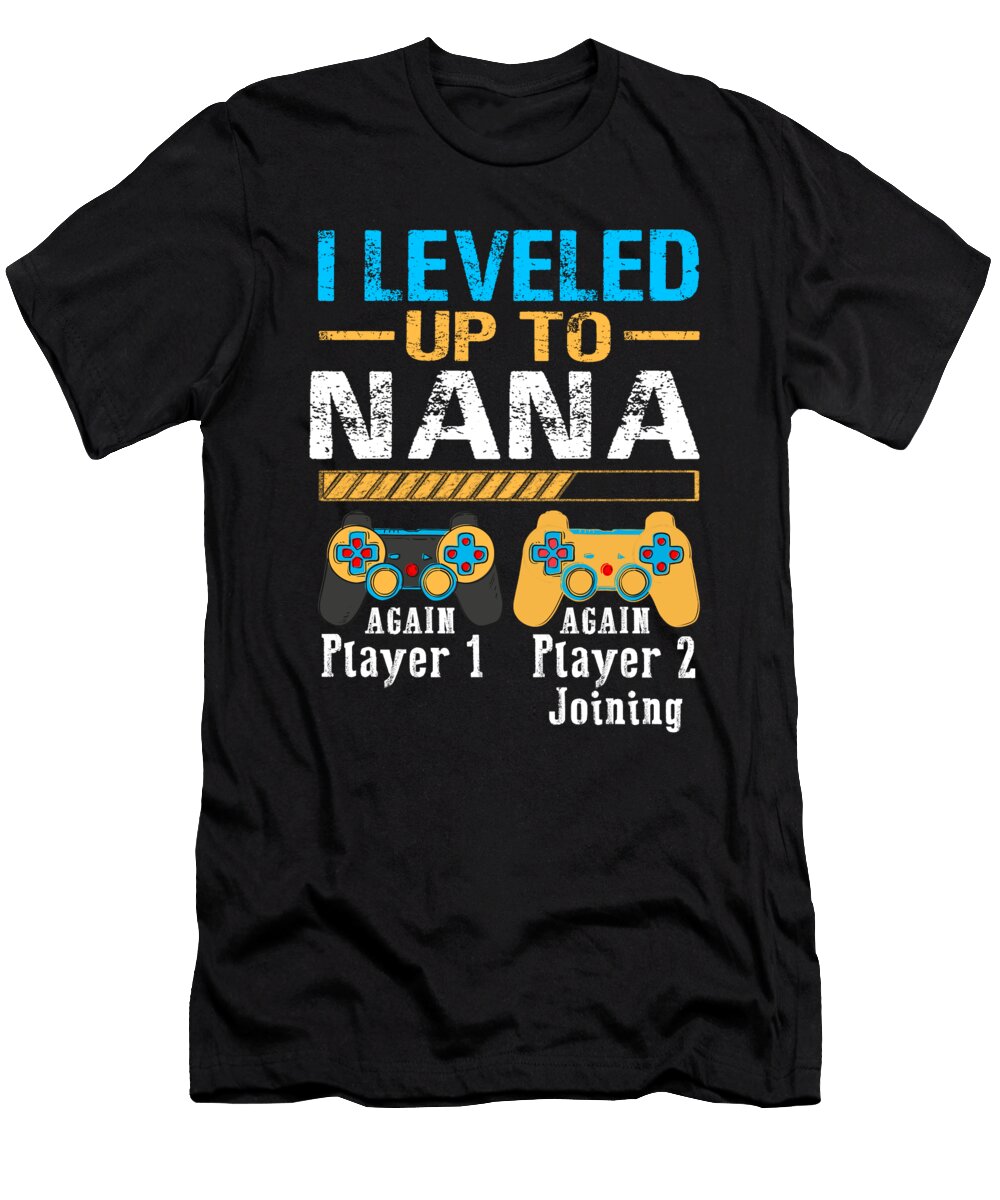 I Leveled Up to Nana Again Gamer Promoted to Nana Dhbubble T-Shirt