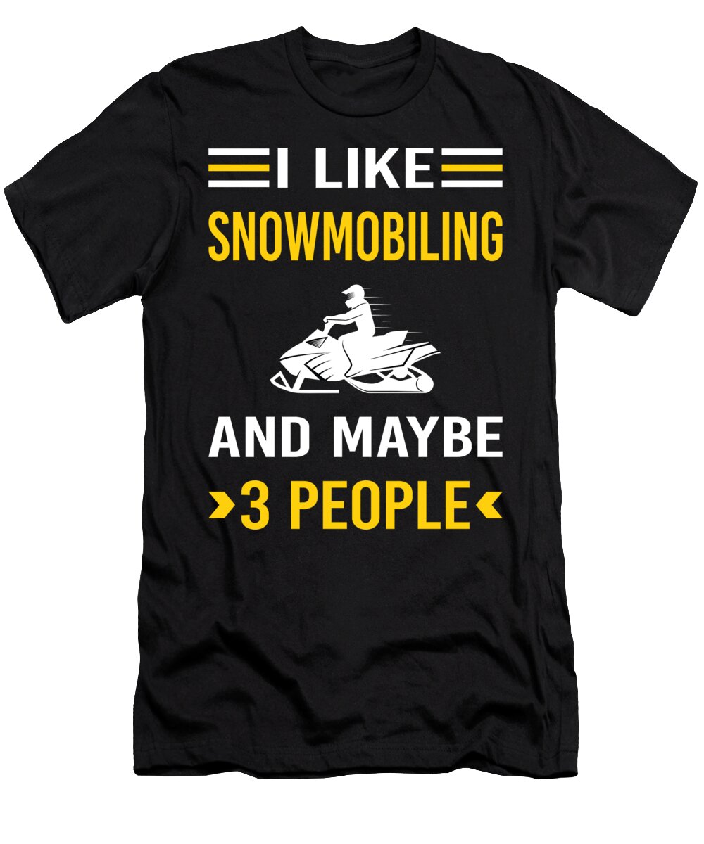 I Like 3 People Snowmobiling Snowmobile Petrona Romero T-Shirt