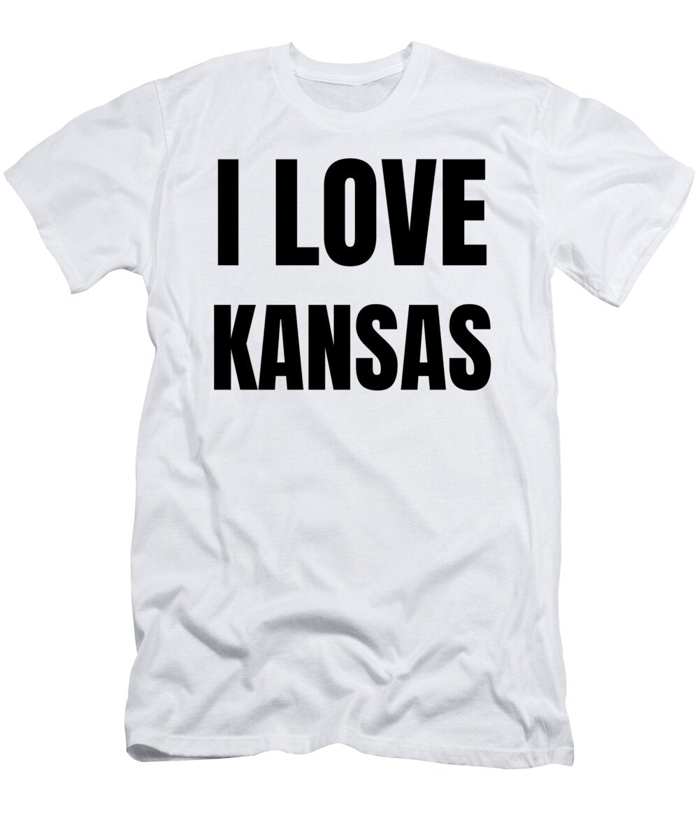 I Love Kansas Funny Gift Idea Funny Gift Ideas T-Shirt