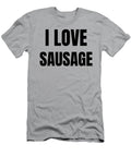 I Love Sausage Funny Gift Idea Funny Gift Ideas T-Shirt